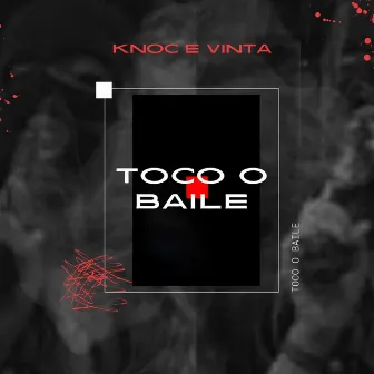 Toco o Baile by Knoc