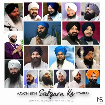 Aavoh Sikh Satguru Ke Pyareo by Bhai Nirmal Singh Khalsa Pipli Wale