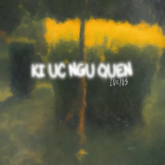 ki uc ngu quen by Lucius