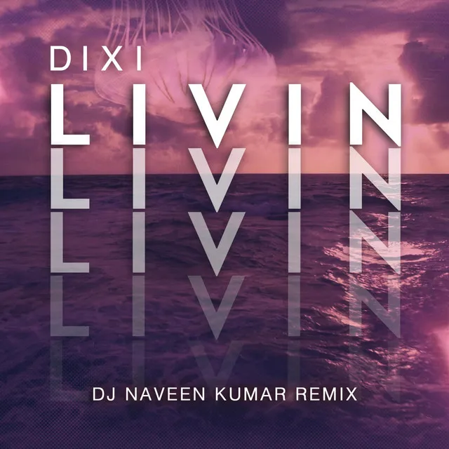 Livin' - Dj Naveen Kumar Remix