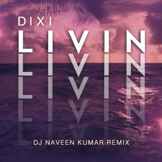 Livin' (Dj Naveen Kumar Remix) by Dj Naveen Kumar