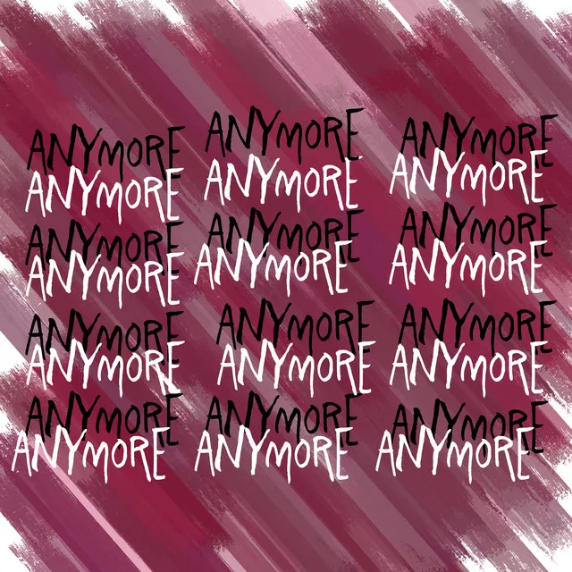 Anymore