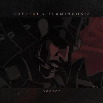 Voodoo (feat. Flamingosis) by COFRESI