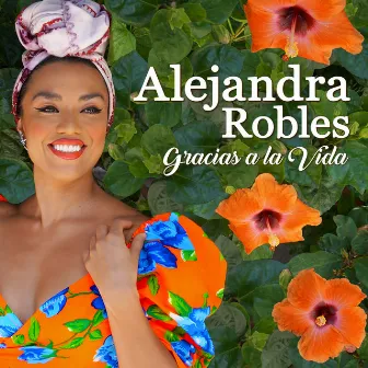 Gracias a la Vida by Alejandra Robles