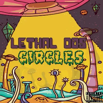 Circles by Lethal Dos