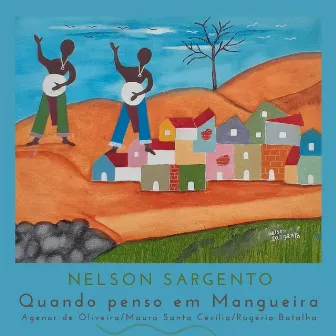 Quando Penso em Mangueira by Nelson Sargento