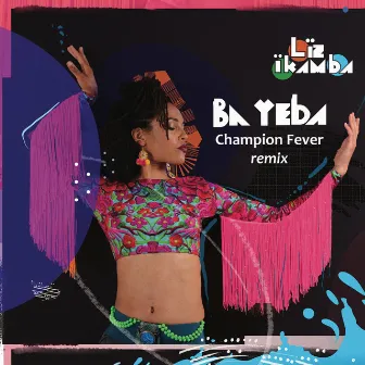 Ba Yeba (Champion Fever Remix) by Champion Fever