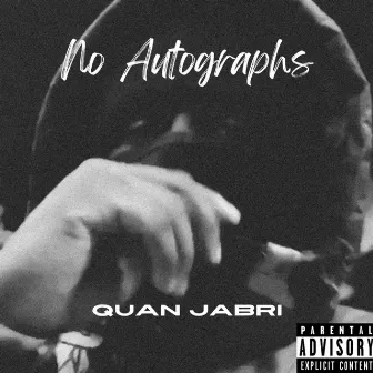 NO AUTOGRAPHS by Quan Jabri