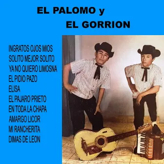 Ingratos Ojos Mios by El Palomo Y El Gorrion