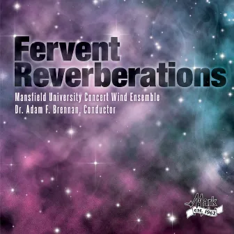 Fervent Reverberations by Mansfield University Concert Wind Ensemble