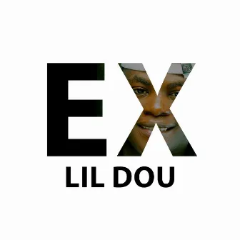 Ex by Lil Dou