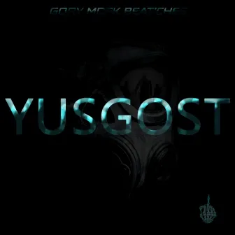 Yusgost by Gory MDFK Beat'ches