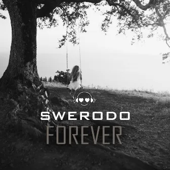 Forever by SWERODO