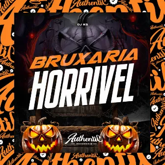 Bruxaria Horrível by Dj KS