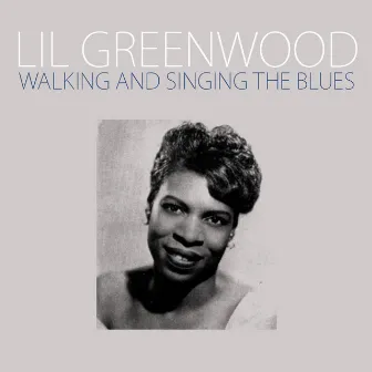 Walking and Singing the Blues by Lil Greenwood