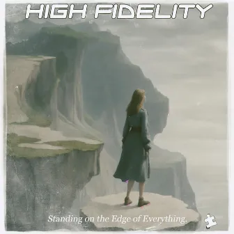 Standing On The Edge Of Everything by High Fidelity