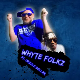 Whyte Folkz by Drizzle Dollar