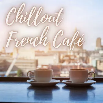 Chillout French Café by Nu Jazz Club