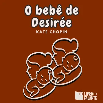 O bebê de Desirée by Kate Chopin