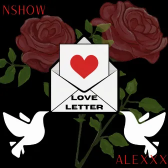 Love Letter by Nshow