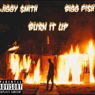 Burn It Up by Jiggy $mith