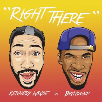 Right There by Kennedy Wrose