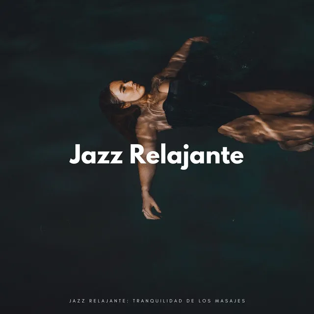 Jazz Relajante: Tranquilidad De Los Masajes