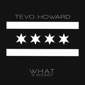 What Is Sound by Tevo Howard