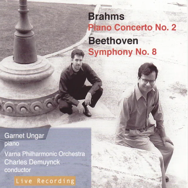 Brahms: Piano Concerto No. 2; Beethoven: Symphony No. 8