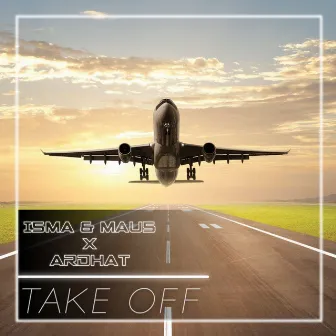 Take off by I5MA & MAU5