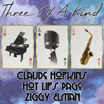 Three of a Kind: Claude Hopkins, Hot Lips Page, Ziggy Elman by Ziggy Elman and His Orchestra