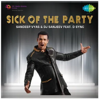 Sick of the Party - Single by Sandeep Vyas