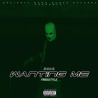 WANTING ME (FREESTYLE) by D.O.U.G.