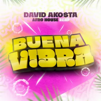 BUENA VIBRA (Afro House Mashup) by David Akosta