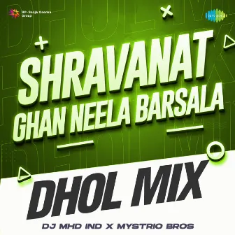 Shravanat Ghan Neela Barsala (Dhol Mix) by Mystrio Bros