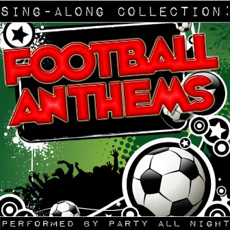 Sing-Along Collection: Football Anthems by Party All Night