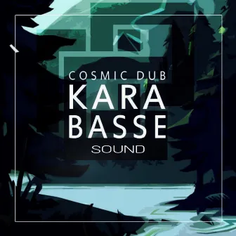 Cosmic Dub by Kara'Basse Sound