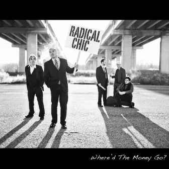 Where'd the Money Go? by Radical Chic