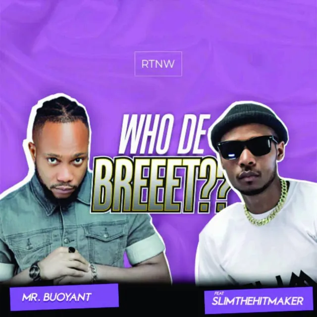 Who De Breeet?