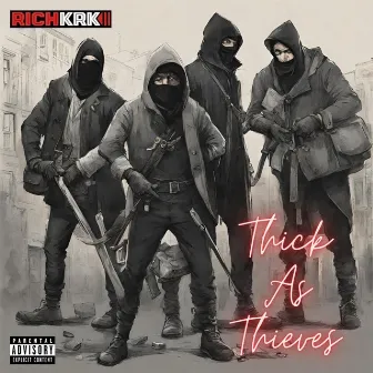 Thick as Thieves by Rich KRK