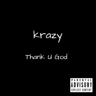 Thank U God by Krazy 504 Boy