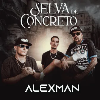 Selva de Concreto by Alexman