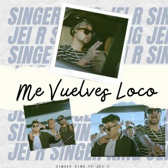 Me Vuelves Loco by Singer king