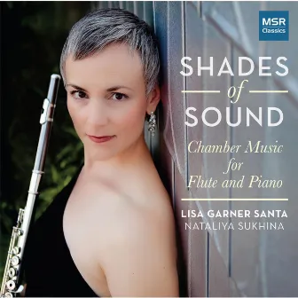 Shades of Sound: Chamberworks for Flute and Piano by Lisa Garner Santa