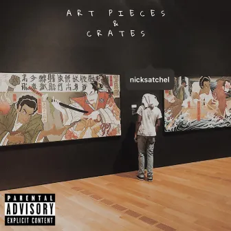 Art Pieces & Crates by Nick Satchel