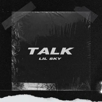 Talk by Lil Sky