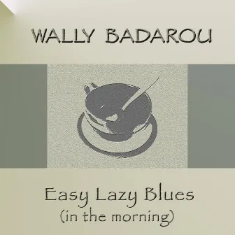 Easy Lazy Blues (In the Morning) by Wally Badarou