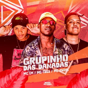 Grupinho das Danadas by MC Enzel