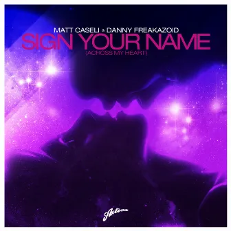 Sign Your Name (Across My Heart) by Matt Caseli