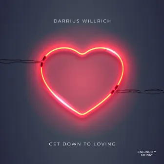 Get Down to Loving by Darrius Willrich